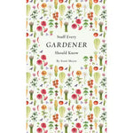 Stuff every gardener should know