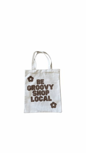 BE GROOVY SHOP LOCAL TOTE BAG